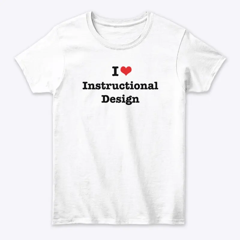 I Love Instructional Design Swag